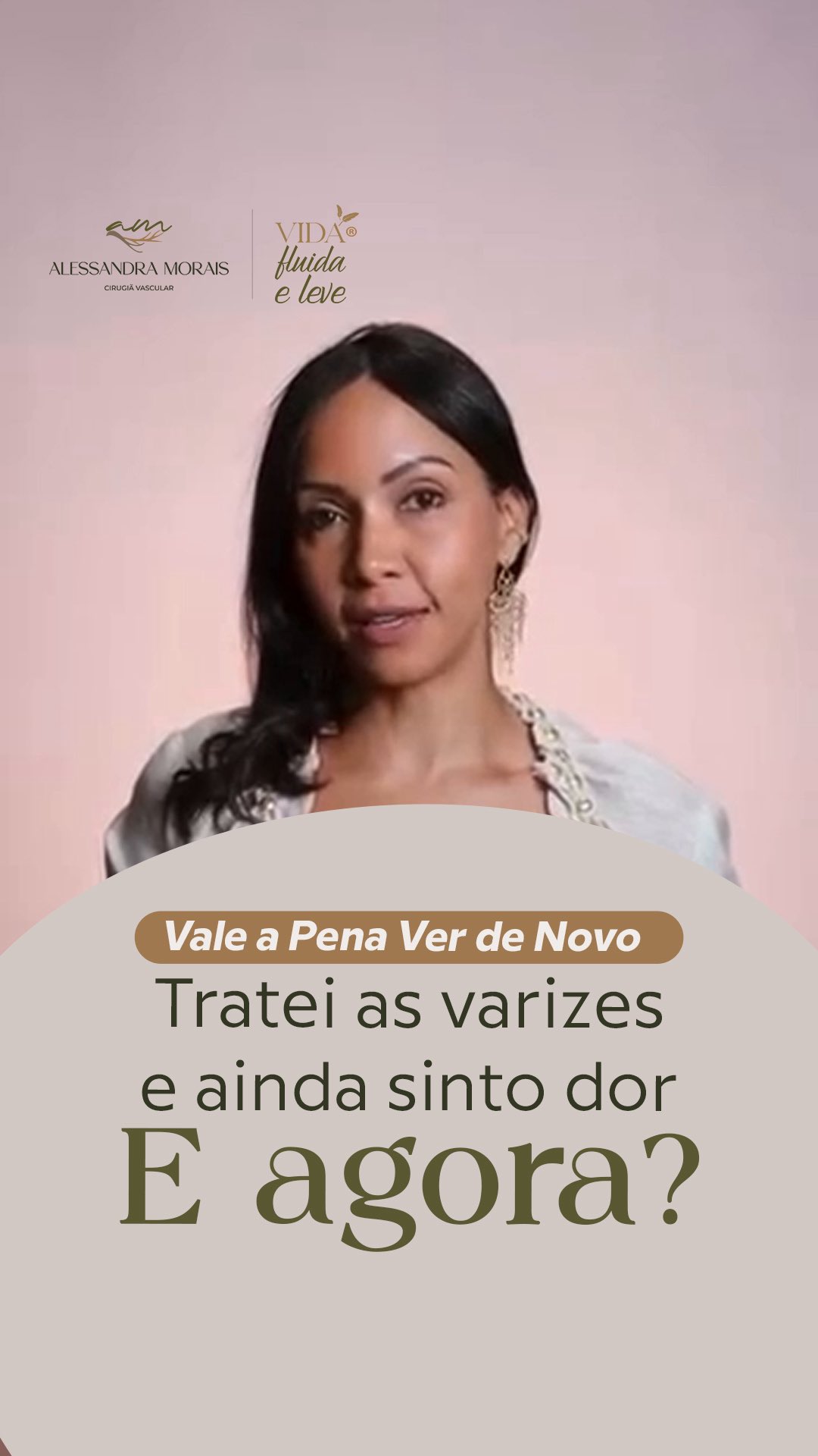 Tratei as varizes e ainda sinto dor. E agora?
Você precisa entender uma coisa: antes de tudo, é preciso saber se essa d
